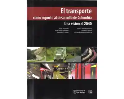 El Transporte Como Soporte al Desarrollo de Colombia - VV.AA