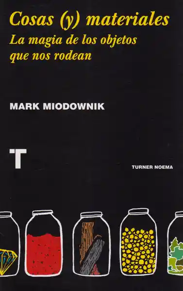 Cosas y Materiales - Mark Miodownik