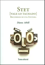 Stet Vale lo Tachado: Recuerdos de Una Editora - Diana Athill