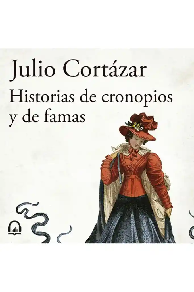 Historias de Cronopios y de Famas - Julio Cortázar