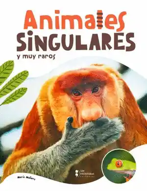 Animales Singulares y Muy Raros - Sin Fronteras