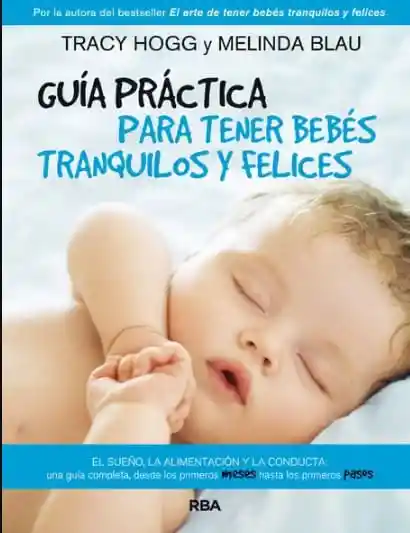 Guía Práctica Para Tener Bebés Tranquilos y Felices