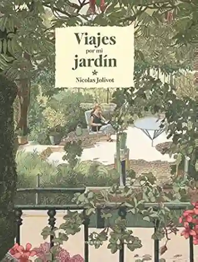 Viajes Por mi Jardín - Jolivot Nicolas