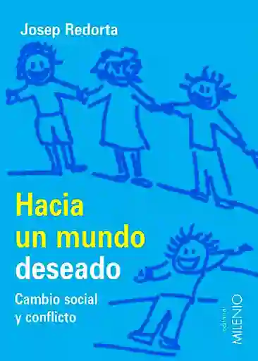 Hacia un Mundo Deseado: Cambio Social y Conflicto