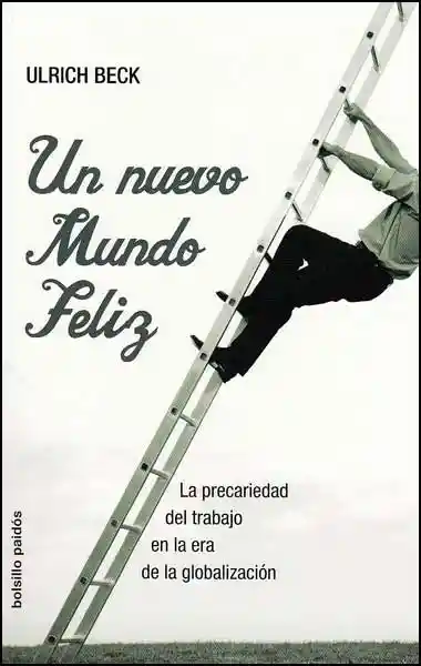 Un Nuevo Mundo Feliz - Ulrich Beck