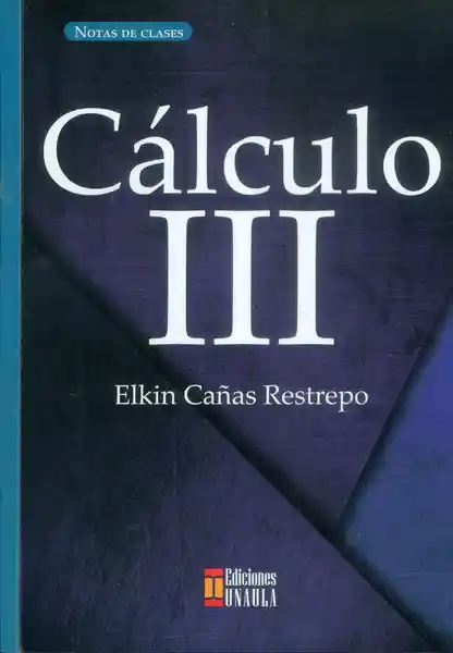 Cálculo lll - Elkin Cañas Restrepo