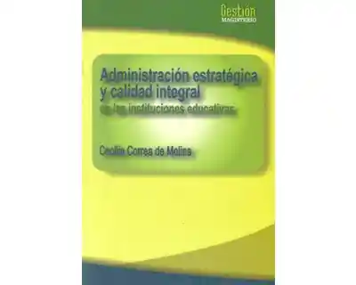 Administración Estratégica y Calidad Integral en Instituciones