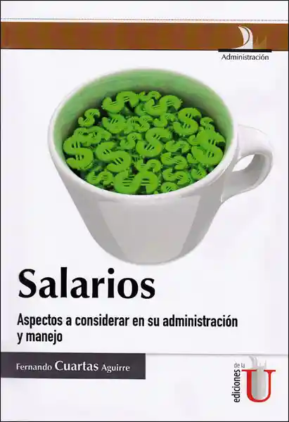 Salarios. Aspectos a Considerar en su Administración y Manejo