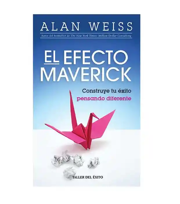 El Efecto Maverick - Alan Weiss 