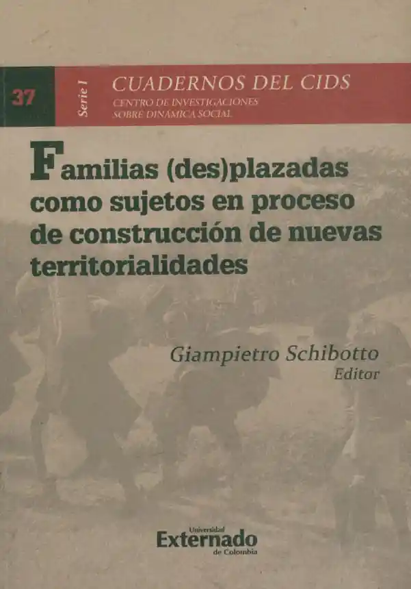 Familias Desplazadas Como Sujetos en Proceso de Construcción de Nuevas Territorialidades