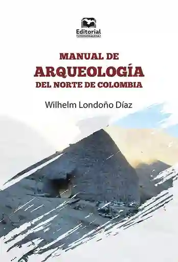 Manual de Arqueología Del Norte de Colombia
