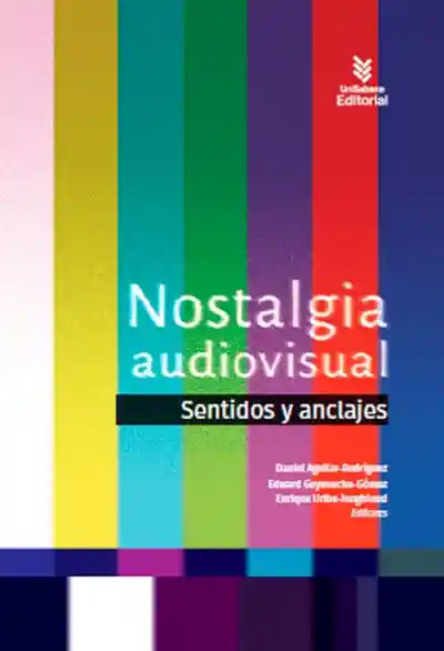 Nostalgia Audiovisual Sentidos y Anclajes