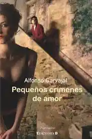 EDICIONES B Pequeños Crímenes De Amor -