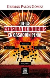 de La Censura de Indicos en Casación Penal