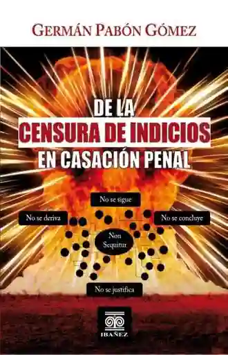 de La Censura de Indicos en Casación Penal