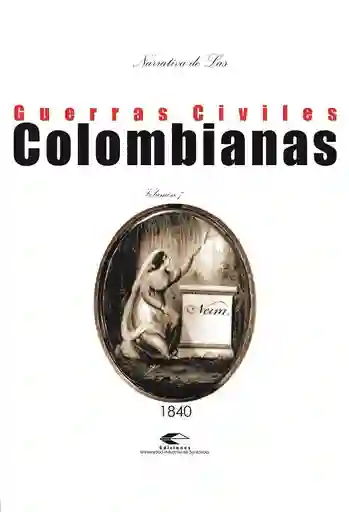 Narrativa de Las Guerras Civiles Colombianas Vol 7