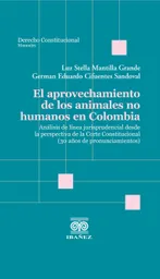 El Aprovechamiento de Los Animales No Humanos en Colombia