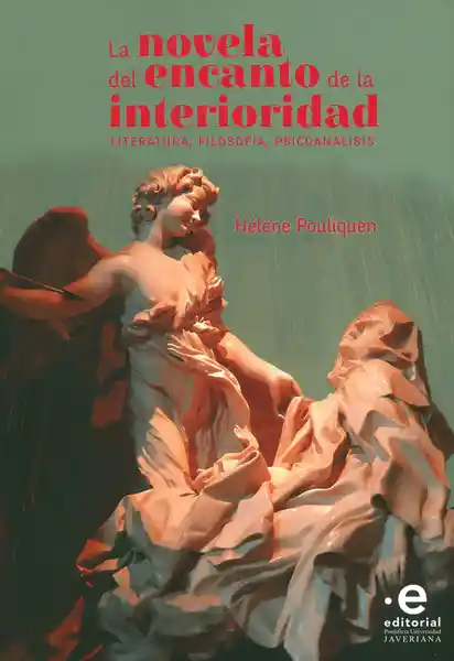 La Novela Del Encanto de la Interioridad : Literatura/ Filosofí