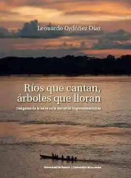 Ríos Que Cantan Árboles Que Lloran
