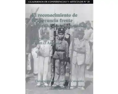 El reconocimiento de beligerancia frente al conflicto armado colombiano