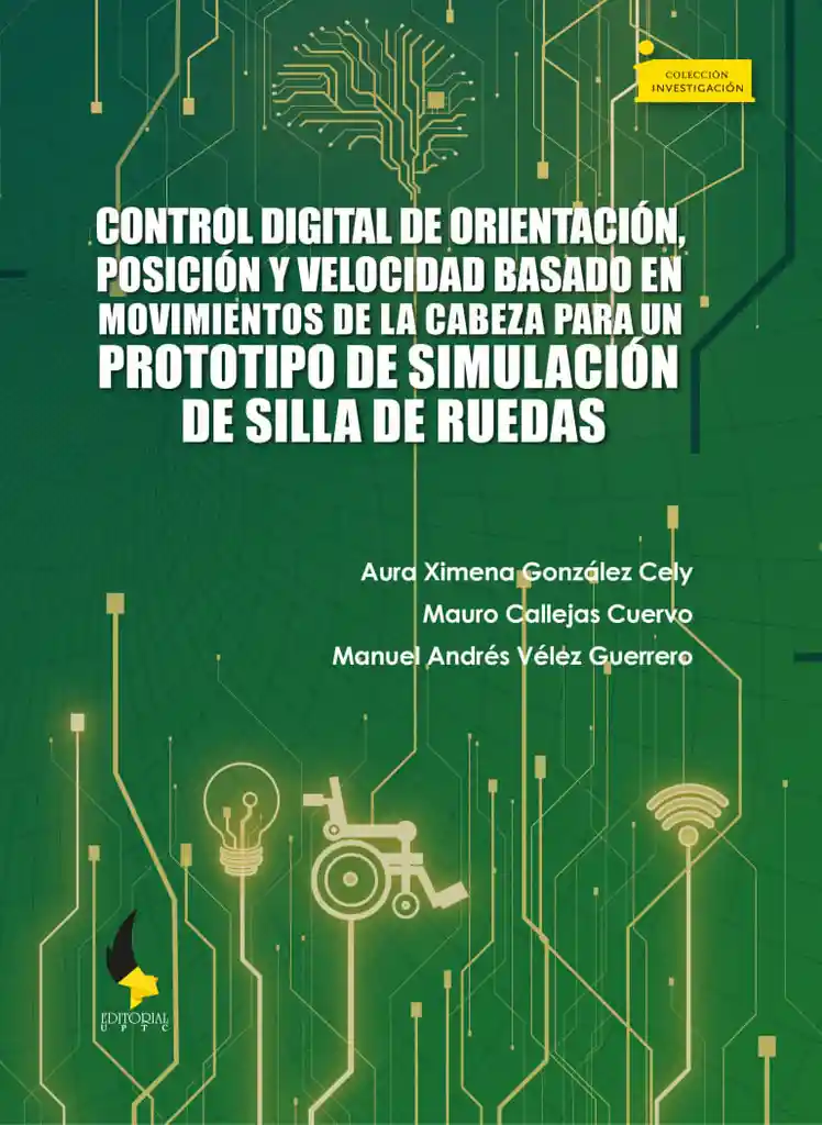 Control Digital de Orientación Posición y Velocidad Basado en Movimientos de La Cabeza Para Un Prototipo de Simulación de Silla de Ruedas