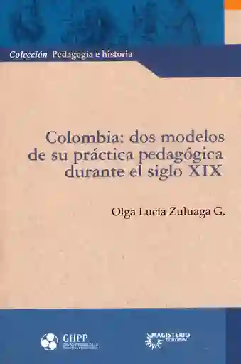 Colombia Dos Modelos de Su Práctica Pedagógica Durante El Siglo Xix