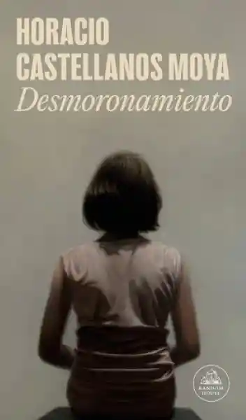 Desmoronamiento - Horacio Castellanos Moya