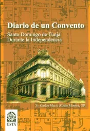 Diario de un Convento: Santo Domingo de Tunja Durante