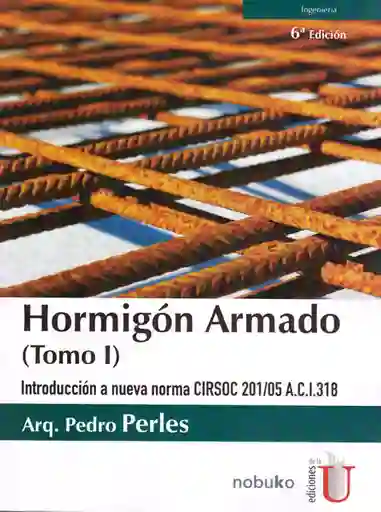 Hormigón Armado 6 Edición ( Tomo I) - Pedro Perles