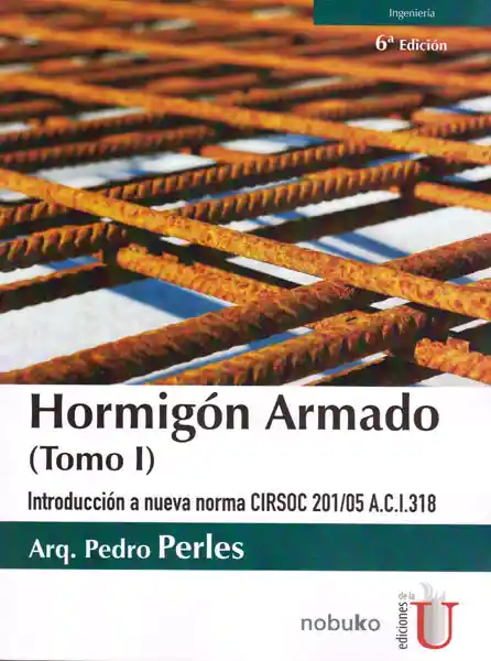 Hormigón Armado 6 Edición ( Tomo I) - Pedro Perles