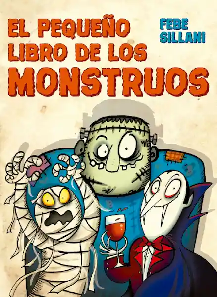 El Pequeño Libro de Los Monstruos - Sillani Febe