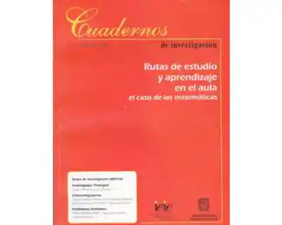 Rutas de Estudio y Aprendizaje en El Aula El Caso de Las Matemáticas
