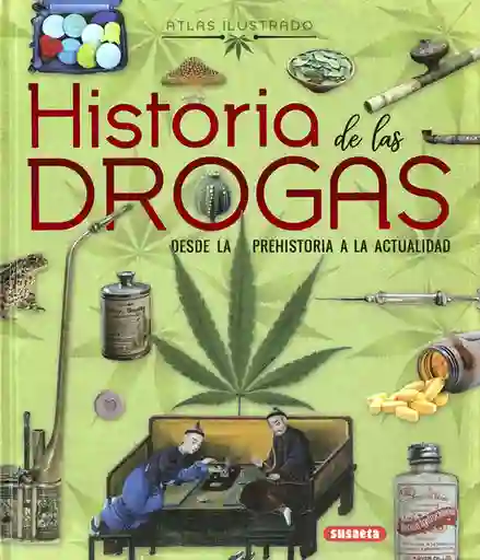 Atlas Ilustrado Historia de Las Drogas