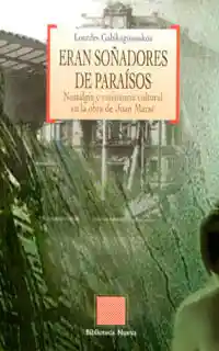 Eran Soñadores de Paraísos Nostalgia y Resistencia Cultural en La Obra de Juan Marsé