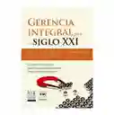 Gerencia Integral Para el Siglo XXI