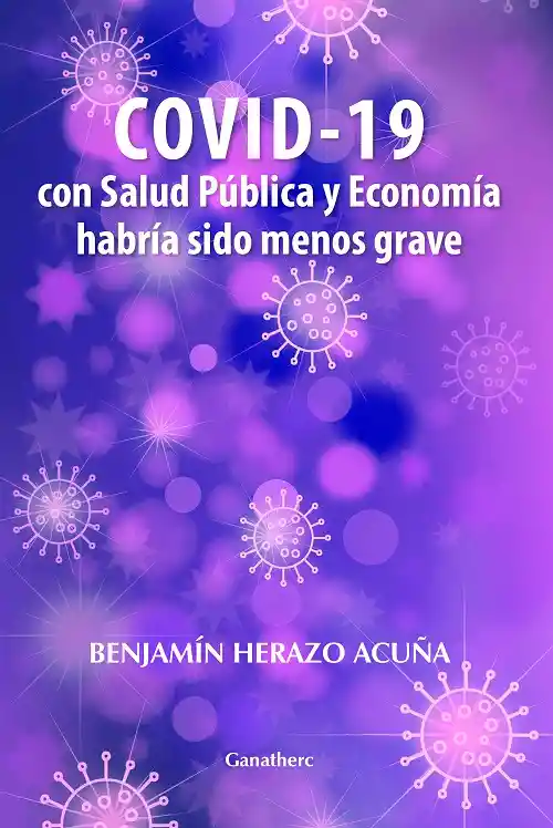 COVID 19 con salud pública y economía habría sido menos grave