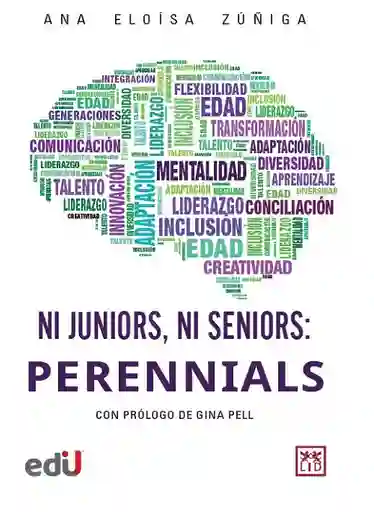 Ni Juniors, Ni Seniors: Perennials
