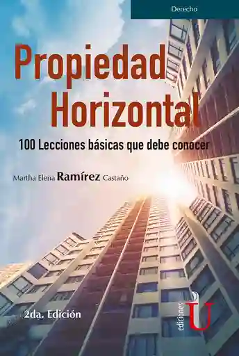 Propiedad horizontal. 100 lecciones básicas que debe conocer. 2ª. edición