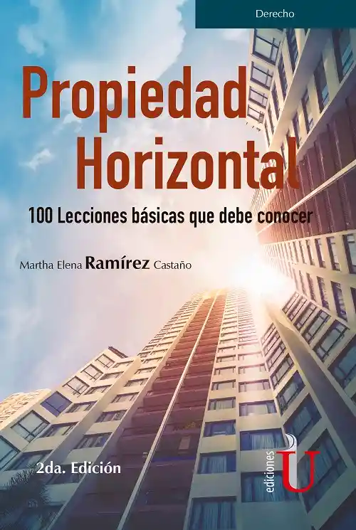 Propiedad horizontal. 100 lecciones básicas que debe conocer. 2ª. edición