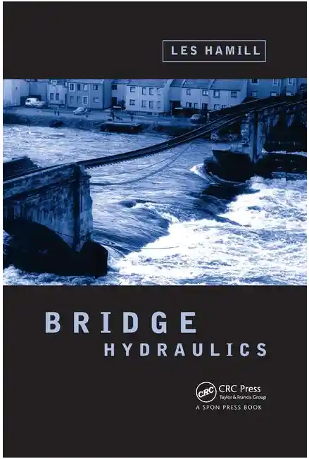 Bridge Hydraulics, 2019, 1st Edition, Dr Les Hamill