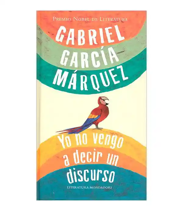 yo no vengo a decir un discurso gabriel García marquez