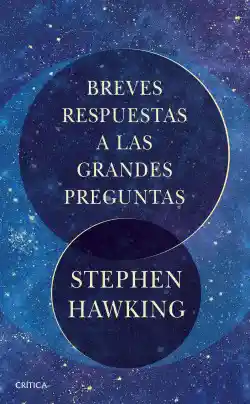 BREVES RESPUESTA A LAS GRANDES  PREGUNTAS  - STEPHEN HAWKING