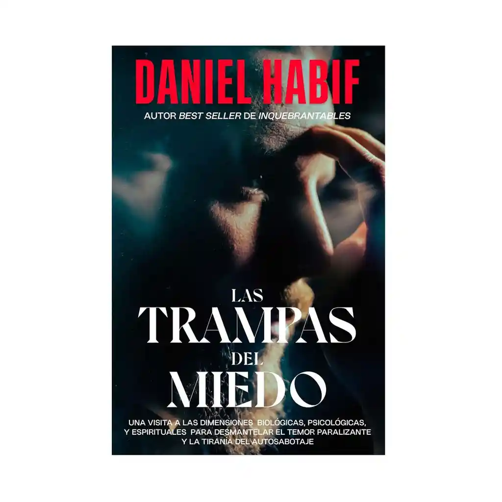 LAS TRAMPAS DEL MIEDO - DANIEL HABIF