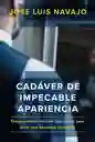 Cadáver de Impecable Apariencia