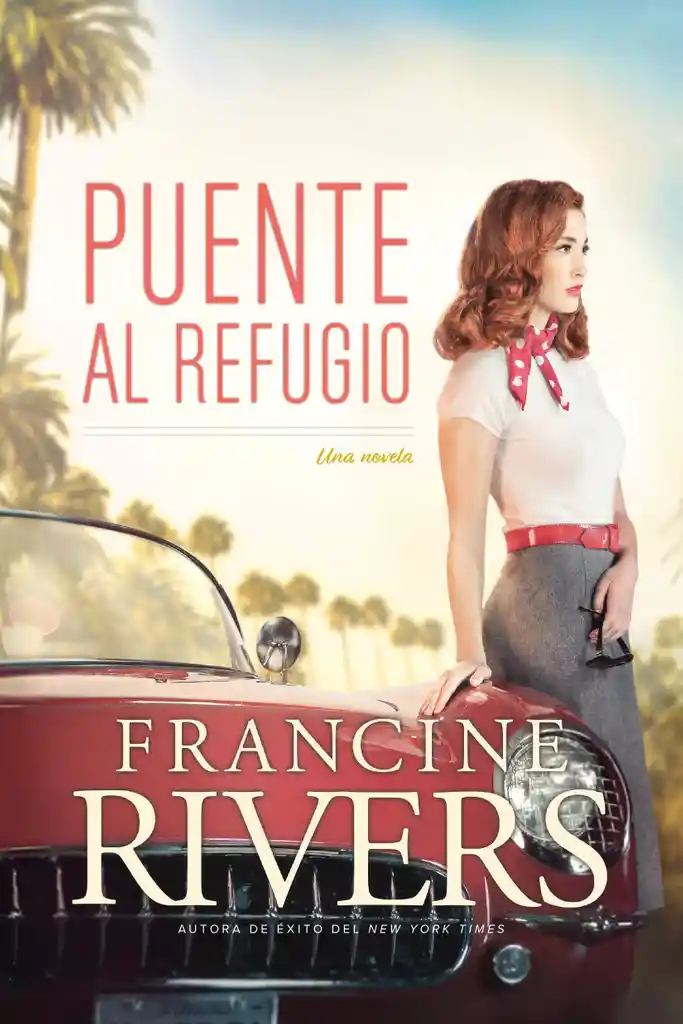 Puente al Refugio - Francine Rivers