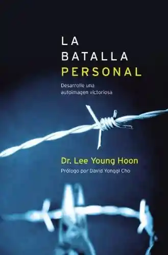 La Batalla Personal - Dr. Lee Young Hoon