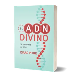 El ADN Divino - Isaac Pitre