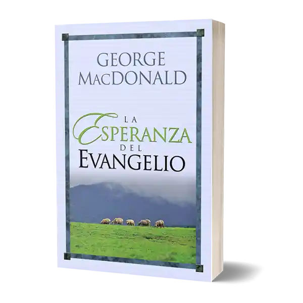 La Esperanza del Evangelio - George MacDonald