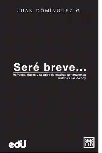 Seré breve