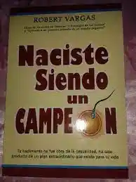 Naciste Siendo un Campeón - Robert Vargas